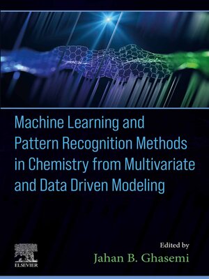 cover image of Machine Learning and Pattern Recognition Methods in Chemistry from Multivariate and Data Driven Modeling